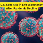 U.S. Sees Rise in Life Expectancy After Pandemic Decline