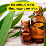 Essential Oils for Rheumatoid Arthritis